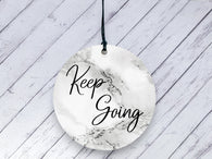 Motivational Gift - Keep Going - Marble Ceramic circle