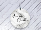 Motivational Gift - You are Creative - Marble Ceramic circle