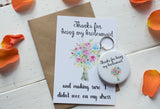 Wish Bracelet, Badge, Magnet or Keyring  - Thanks for being my Bridesmaid Funny Dress