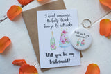 Wish Bracelet, Badge, Magnet or Keyring - Will you be my Bridesmaid? Funny Booze & Cake