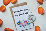 Wish Bracelet, Badge, Magnet or Keyring - Thanks for being my Flower Girl - floral.