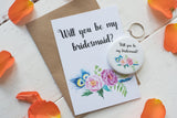 Wish Bracelet, Badge, Magnet or Keyring - Will you be my Bridesmaid? Floral