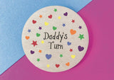 Mummy's Turn or Daddys Turn - Parent decision Wooden token