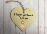 Wooden Heart Ornament - If Teachers Were Flowers