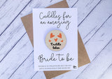 Wooden cuddle Token - Cuddles for an amazing Bride to be