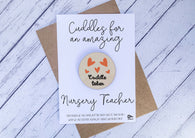 Wooden cuddle Token - Cuddles for an amazing Nursery Teacher