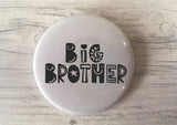 Big Brother / Big Sister Monochrome Badge